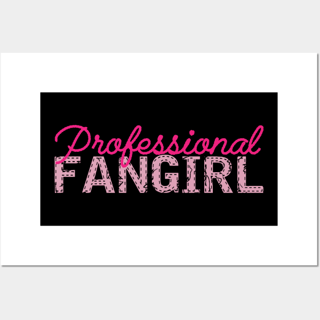 Professional fangirl Wall Art by KC Happy Shop